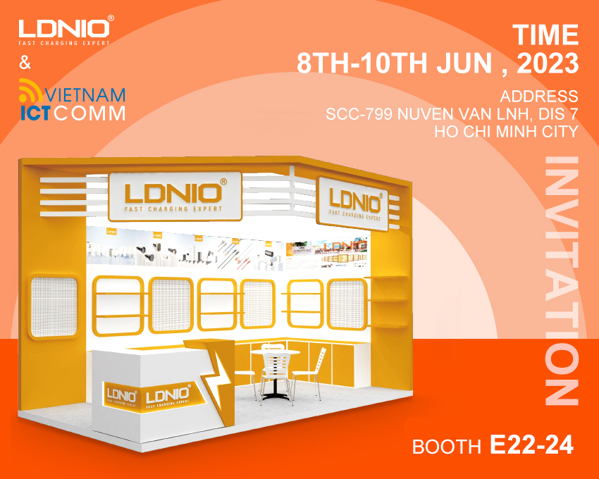 【New】Welcome To ICT COMM VIETNAM 2023！ Learn more about LDNIO, on BOOTH E22-24